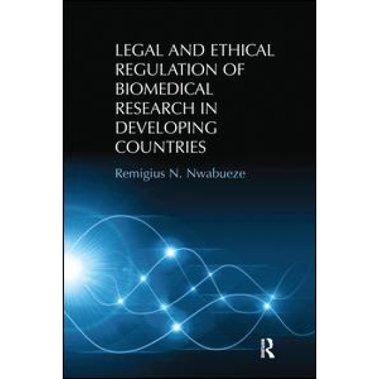 Legal and Ethical Regulation of Biomedical Research in Developing Countries Legal and Ethical Regulation of Biomedical Research in Developing Countries