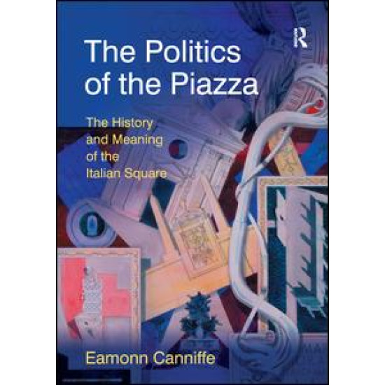 The Politics of the Piazza The Politics of the Piazza