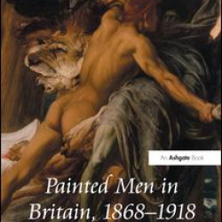 Painted Men in Britain, 1868–1918