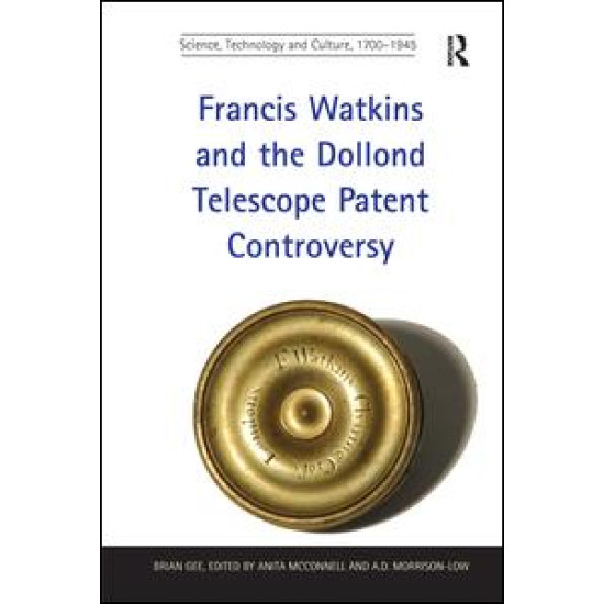 Francis Watkins and the Dollond Telescope Patent Controversy