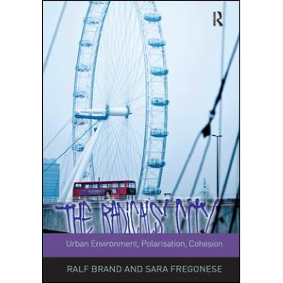 The Radicals' City: Urban Environment, Polarisation, Cohesion The Radicals' City: Urban Environment, Polarisation, Cohesion