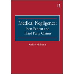 Medical Negligence: Non-Patient and Third Party Claims Medical Negligence: Non-Patient and Third Party Claims
