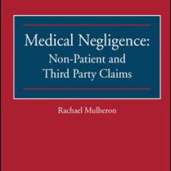 Medical Negligence: Non-Patient and Third Party Claims Medical Negligence: Non-Patient and Third Party Claims