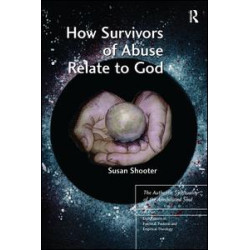 How Survivors of Abuse Relate to God How Survivors of Abuse Relate to God