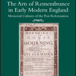 The Arts of Remembrance in Early Modern England The Arts of Remembrance in Early Modern England