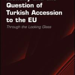 Discourse, Identity and the Question of Turkish Accession to the EU Discourse, Identity and the Question of Turkish Accession to the EU