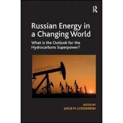 Russian Energy in a Changing World Russian Energy in a Changing World