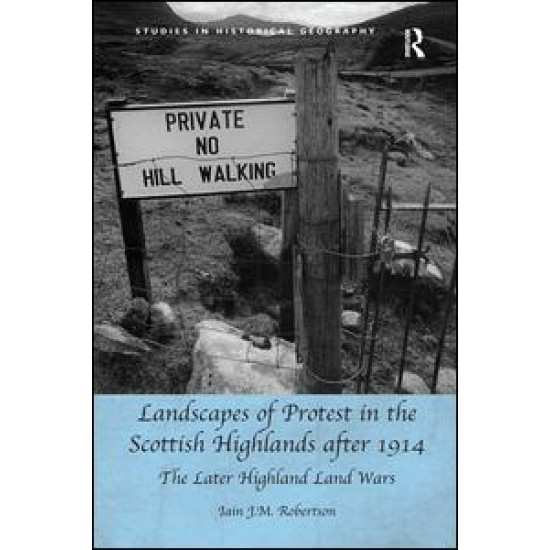 Landscapes of Protest in the Scottish Highlands after 1914