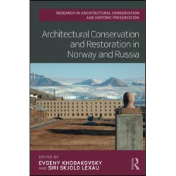 Architectural Conservation and Restoration in Norway and Russia Architectural Conservation and Restoration in Norway and Russia