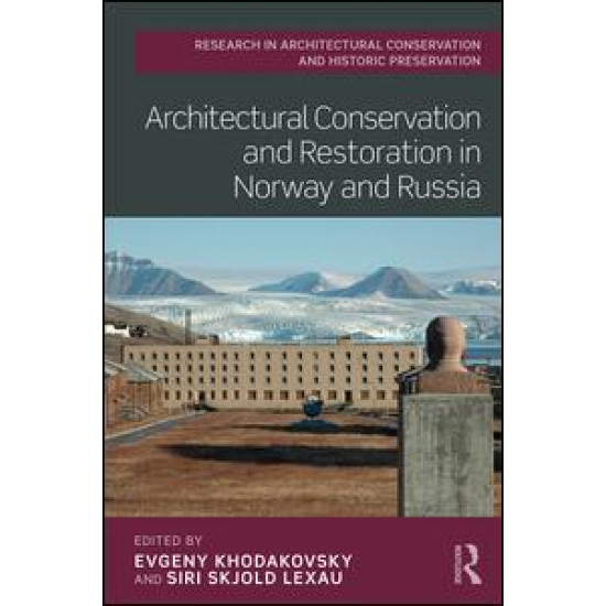 Architectural Conservation and Restoration in Norway and Russia Architectural Conservation and Restoration in Norway and Russia