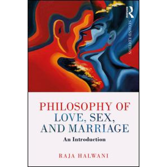 Philosophy of Love, Sex, and Marriage Philosophy of Love, Sex, and Marriage