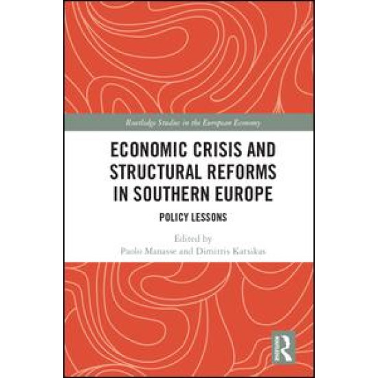 Economic Crisis and Structural Reforms in Southern Europe Economic Crisis and Structural Reforms in Southern Europe