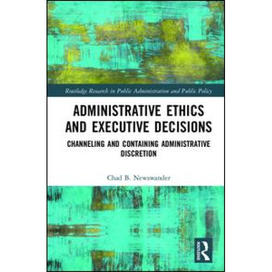 Administrative Ethics and Executive Decisions Administrative Ethics and Executive Decisions