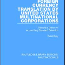 Foreign Currency Translation by United States Multinational Corporations Foreign Currency Translation by United States Multinational Corporations