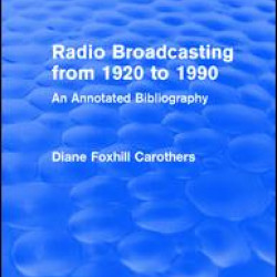 Routledge Revivals: Radio Broadcasting from 1920 to 1990 (1991)