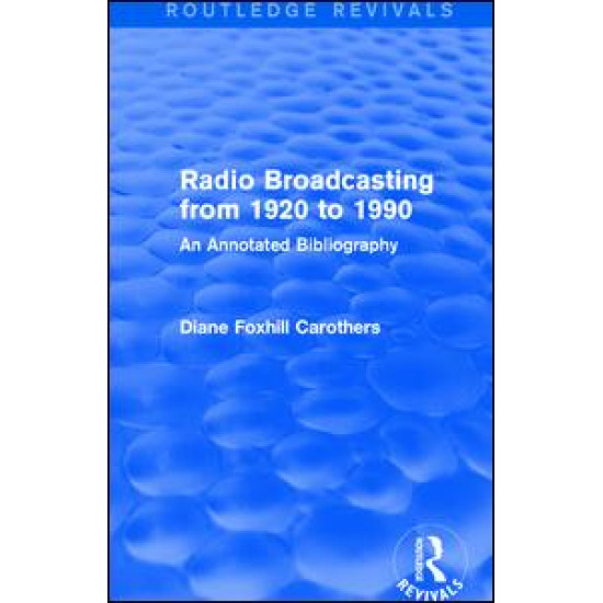Routledge Revivals: Radio Broadcasting from 1920 to 1990 (1991)