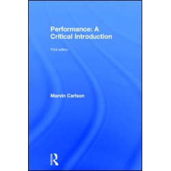 Performance: A Critical Introduction Performance: A Critical Introduction