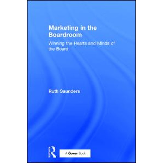 Marketing in the Boardroom Marketing in the Boardroom