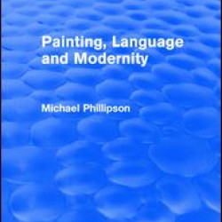 Routledge Revivals: Painting, Language and Modernity (1985) Routledge Revivals: Painting, Language and Modernity (1985)
