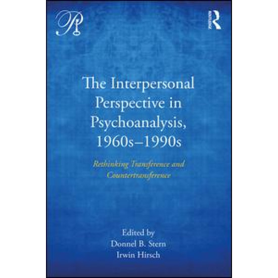 The Interpersonal Perspective in Psychoanalysis, 1960s-1990s The Interpersonal Perspective in Psychoanalysis, 1960s-1990s