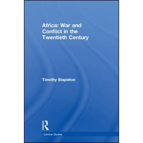 Africa: War and Conflict in the Twentieth Century Africa: War and Conflict in the Twentieth Century