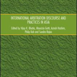 International Arbitration Discourse and Practices in Asia International Arbitration Discourse and Practices in Asia