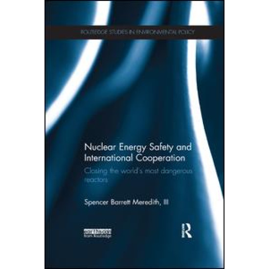 Nuclear Energy Safety and International Cooperation Nuclear Energy Safety and International Cooperation