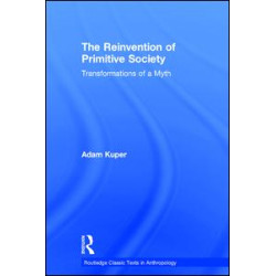 The Reinvention of Primitive Society The Reinvention of Primitive Society
