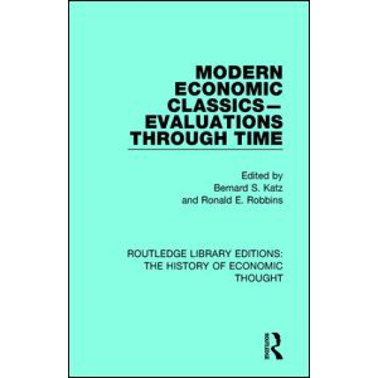 Modern Economic Classics-Evaluations Through Time Modern Economic Classics-Evaluations Through Time