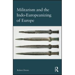 Militarism and the Indo-Europeanizing of Europe Militarism and the Indo-Europeanizing of Europe
