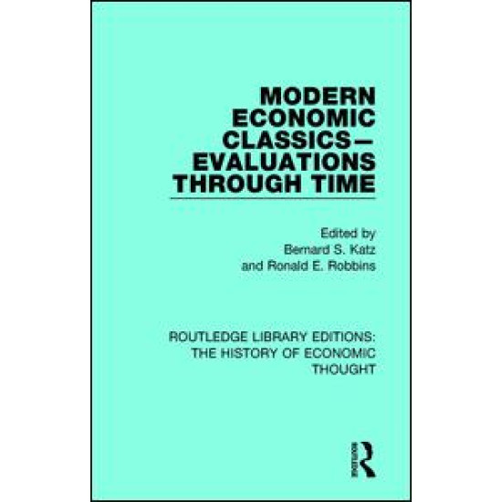 Modern Economic Classics-Evaluations Through Time Modern Economic Classics-Evaluations Through Time