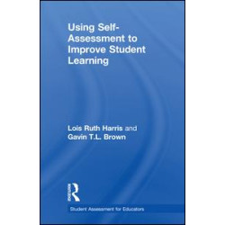 Using Self-Assessment to Improve Student Learning Using Self-Assessment to Improve Student Learning