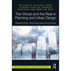 The Virtual and the Real in Planning and Urban Design The Virtual and the Real in Planning and Urban Design