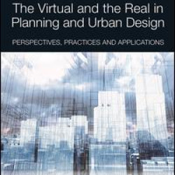 The Virtual and the Real in Planning and Urban Design