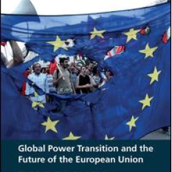 Global Power Transition and the Future of the European Union Global Power Transition and the Future of the European Union