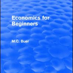 Routledge Revivals: Economics for Beginners (1921) Routledge Revivals: Economics for Beginners (1921)