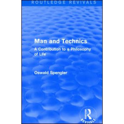 Routledge Revivals: Man and Technics (1932)