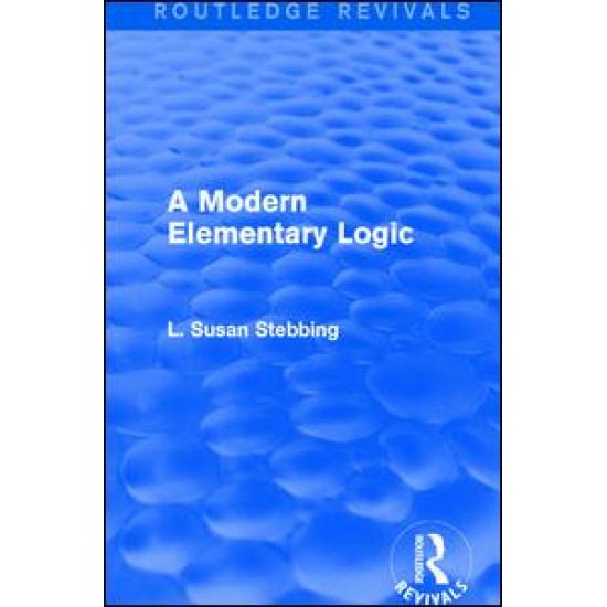 Routledge Revivals: A Modern Elementary Logic (1952) Routledge Revivals: A Modern Elementary Logic (1952)