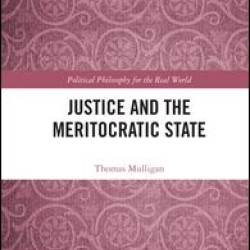 Justice and the Meritocratic State Justice and the Meritocratic State