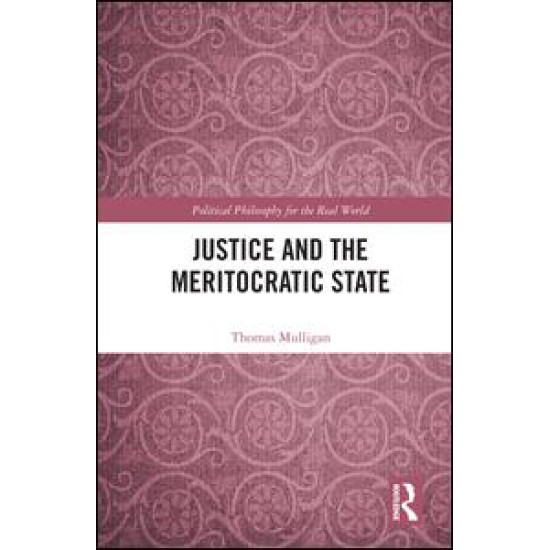 Justice and the Meritocratic State Justice and the Meritocratic State