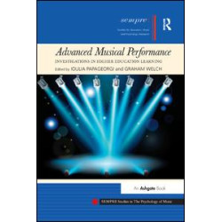 Advanced Musical Performance: Investigations in Higher Education Learning Advanced Musical Performance: Investigations in Higher Education Learning
