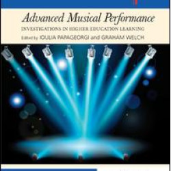 Advanced Musical Performance: Investigations in Higher Education Learning Advanced Musical Performance: Investigations in Higher Education Learning