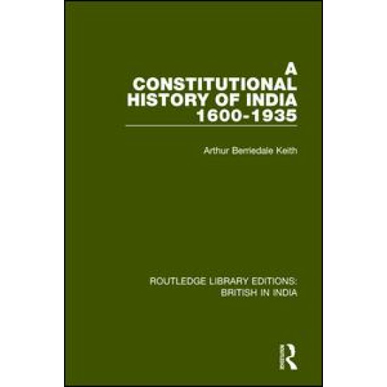 A Constitutional History of India, 1600-1935