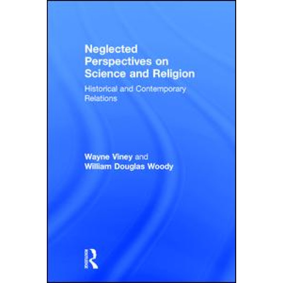 Neglected Perspectives on Science and Religion
