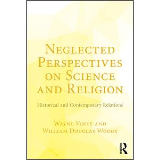 Neglected Perspectives on Science and Religion