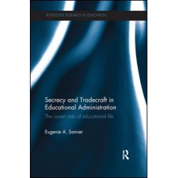 Secrecy and Tradecraft in Educational Administration