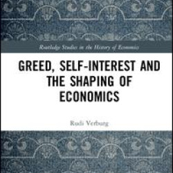 Greed, Self-Interest and the Shaping of Economics Greed, Self-Interest and the Shaping of Economics