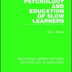 Psychology and Education of Slow Learners Psychology and Education of Slow Learners