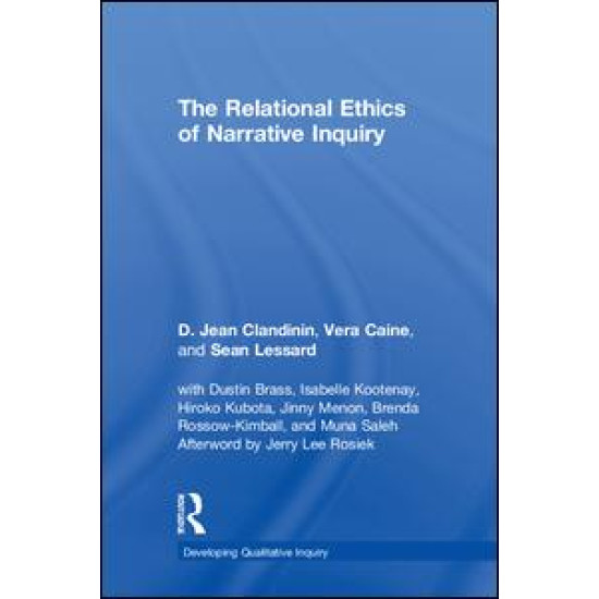 The Relational Ethics of Narrative Inquiry The Relational Ethics of Narrative Inquiry
