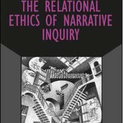 The Relational Ethics of Narrative Inquiry The Relational Ethics of Narrative Inquiry
